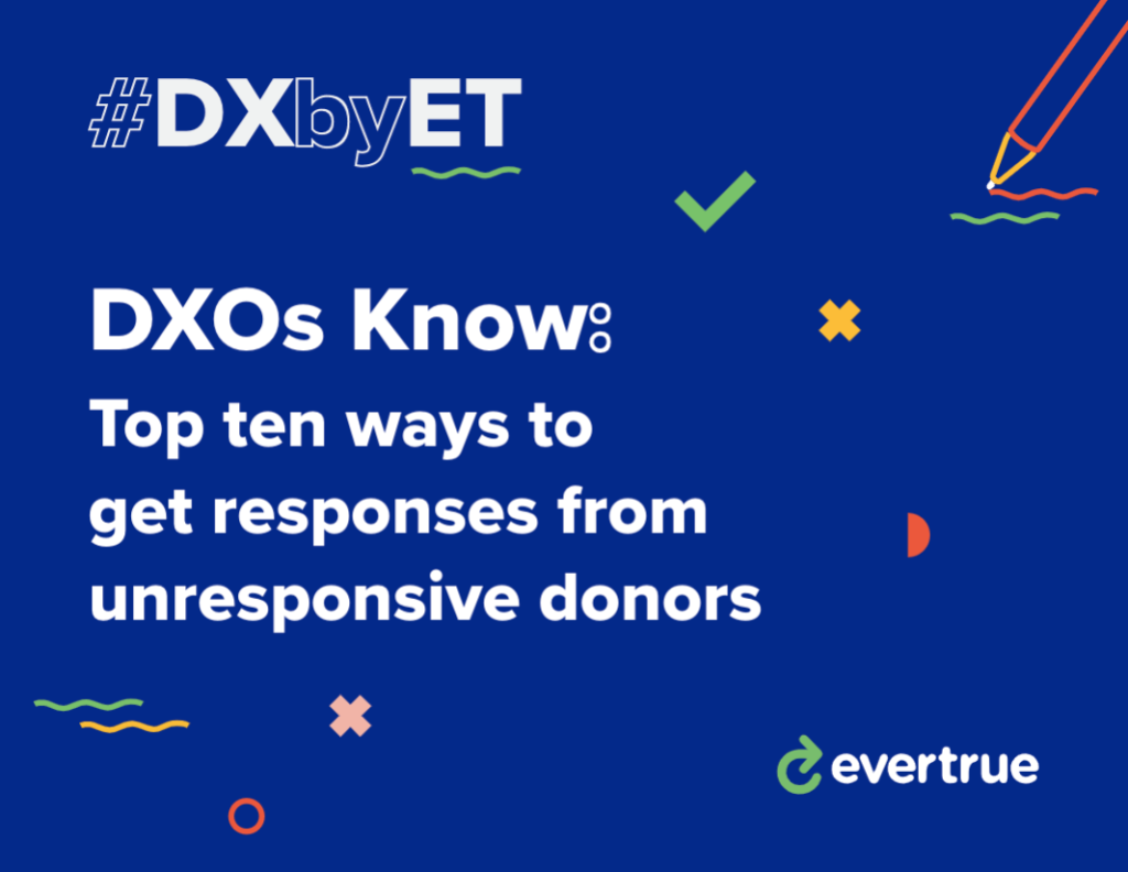 DXOs Know: Top 10 ways to get responses from unresponsive donors